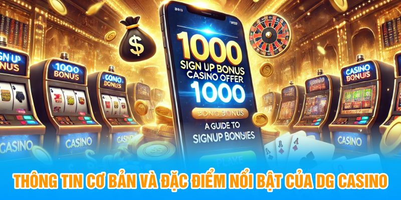 Những nét chính giúp DG casino thu hút người dùng đông đảo